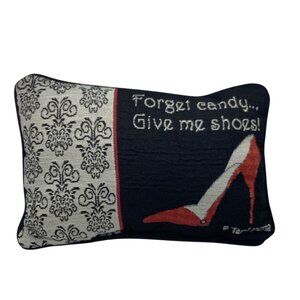 "Forget Candy... Give Me Shoes!" Throw Pillow Decor Terri Puma 12”x8” Tapestry